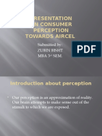 Presentation On Consumer Perception Towards Aircel: Submitted By: Zubin Bisht Mba 3 Sem