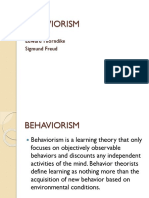 Behaviorism: B.F. Skinner Edward Thorndike Sigmund Freud