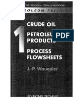 Wauquier, J. P. - Petroleum Refining I Crude Oil - Petroleum Products - Process Flowsheets