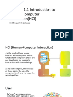 Chapter 1.1 Introduction To Human Computer Interaction (HCI) : By: Mr. Juvert de Los Reyes