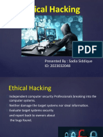 Ethical Hacking: Presented By: Sadia Siddique ID: 2023032048