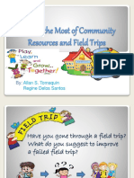 Making The Most of Community Resources and Field Trips: Allan S. Tomaquin Regine Delos Santos