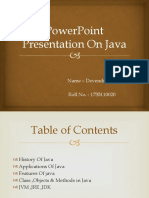 Powerpoint Presentation On Java: Name - Devendra Kumar Mishra Roll No. - 1735110020