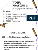 TOEFL Test of English As A Foreign Language 1. TOEFL International (CBT) 2. TOEFL ITP (Institutional Testing Program) PBT 3. TOEFL Prediction