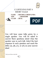 Toeic Listening Part 4 Short Talks: Name: Michola Hernanda NIM: 1901031008 Class: 3B El