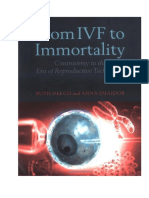 Ruth Deech and Anna Smajdor - From IVF To Immortality - Controversy in The Era of Reproductive Technology-Oxford University Press (2007)