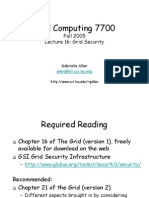 Grid Computing 7700: Fall 2005 Lecture 16: Grid Security