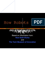 How Robots Work: Based On Information From: and