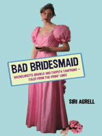 Bad Bridesmaid: Bachelorette Brawls and Taffeta Tantrums--Tales from the Front Lines