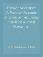 Extinct Monsters
A Popular Account of Some of the Larger Forms of Ancient Animal Life