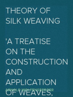 Theory of Silk Weaving
A Treatise on the Construction and Application of Weaves, and the Decomposition and Calculation of Broad and Narrow, Plain, Novelty and Jacquard Silk Fabrics