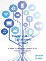 Can we make the Digital World ethical?: A report exploring the dark side of the Internet of Things and Big Data