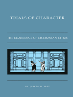 Trials of Character: The Eloquence of Ciceronian Ethos