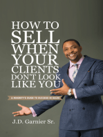 How to Sell When Your Clients Don't Look Like You: A Minority's Guide to Success in Sales