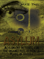 Asylum: Asylum (N) Institute for the Insane; Alt. Haven, a Place of Safety