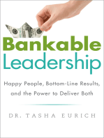 Bankable Leadership: Happy People, Bottom-Line Results, and the Power to Deliver Both