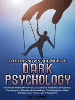 The Unknown Science of Dark Psychology: Learn the Secret Methods of Dark Human Behaviour, Persuasion, Psychological Warfare, Brainwashing, NLP, Deception, Mind Manipulation, Hypnotism & Seduction