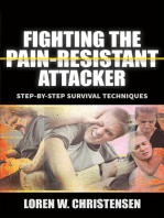 Fighting the Pain Resistant Attacker: Step-by-Step Survival Techniques