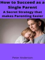 How to Succeed as a Single Parent A Secret Strategy that makes Parenting Easier