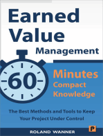 Earned Value Management: 60 Minutes Compact Knowledge: The Best Methods and Tools to Keep Your Project Under Control