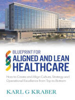 Blueprint for Aligned and Lean Healthcare: How to Create and Align Culture, Strategy and Operational Excellence from Top to Bottom