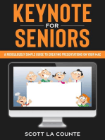 Keynote For Seniors: A Ridiculously Simple Guide to Creating a Presentation On Your Mac