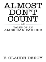 Almost Don't Count: Tales of an American Failure