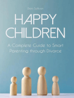 Happy Children A Complete Guide to Smart Parenting through Divorce