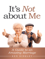 It’s Not About Me: A Guide to an Amazing Marriage