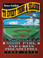 To Every Thing a Season: Shibe Park and Urban Philadelphia, 1909-1976