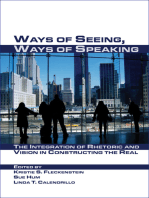 Ways of Seeing, Ways of Speaking: The Integration of Rhetoric and Vision in Constructing the Real