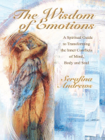 The Wisdom of Emotions: A Spiritual Guide to Transforming the Inner Conflicts of Mind, Body and Soul