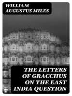 The Letters of Gracchus on the East India Question