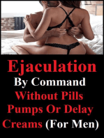 Ejaculation By Command - Without Pills, Pumps Or Delay Creams (For Men)