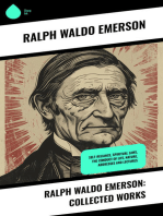 Ralph Waldo Emerson: Collected Works: Self-Reliance, Spiritual Laws, The Conduct of Life, Nature, Addresses and Lectures