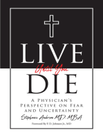 Live Until You Die: A Physician's Perspective on Fear and Uncertainty