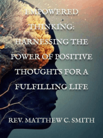 Empowered Thinking: Harnessing the  Power of Positive Thoughts  for a Fulfilling Life