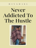 Never Addicted To The Hustle