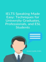 IELTS Speaking Made Easy: Techniques for Univeristy Graduates, Professionals, and ESL Students