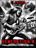 Generation X: A Hidden History of Rock’s Defining Era (1969-2000): Generation X