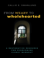 From Weary to Wholehearted: A Restorative Resource for Overcoming Clergy Burnout