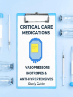 Critical Care Medications: Vasopressors, Inotropes and Anti-Hypertensives Study Guide: Critical Care Essentials