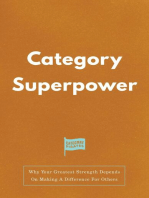 Category Superpower: Why Your Greatest Strength Depends On Making A Difference For Others