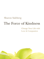 The Force of Kindness: Change Your Life with Love and Compassion