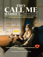 They Call Me Harriet: A Chilling Account of A Nurse Executives Story Of Survival and Work During The Pandemic