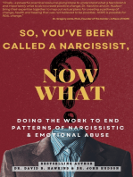 So You've Been Called a Narcissist, Now What?: Doing the Work to End the Patterns of Narcissistic and Emotional Abuse