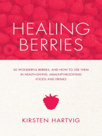 Healing Berries: 50 Wonderful Berries and How to Use Them in Health-giving Foods and Drinks