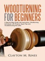 Woodturning for Beginners: A Step-by-Step Guide with Instructions, Woodturning techniques with Projects, Expert Tips and Troubleshooting the Lathe