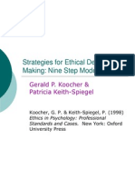 Strategies For Ethical Decision Making: Nine Step Model: Gerald P. Koocher & Patricia Keith-Spiegel