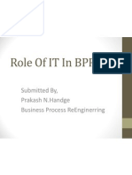 Role of It in BPR: Submitted By, Prakash N.Handge Business Process Reenginerring